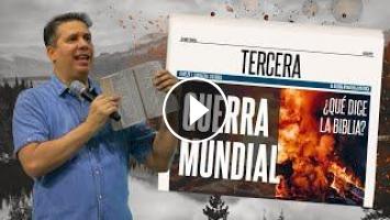 Tercera guerra mundial: ¿Qué dice la Biblia? Pastor Miguel F. Arrázola |  Reflexiones Cristianas 2022